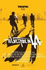 Watch To Live & Ride in L.A. 123netflix
