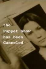 Watch The Puppet Show Has Been Canceled 123netflix