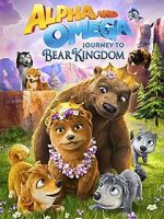 Watch Alpha and Omega: Journey to Bear Kingdom (Short 2017) 123netflix