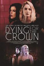 Watch Dying for the Crown 123netflix