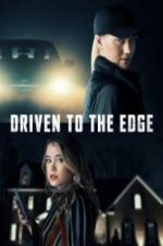 Watch Driven to the Edge 123netflix