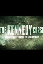 Watch The Kennedy Curse: An Unauthorized Story on the Kennedys 123netflix