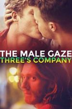 Watch The Male Gaze: Three\'s Company 123netflix