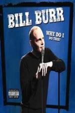 Watch Bill Burr: Why Do I Do This? 123netflix