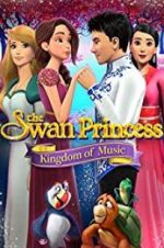 Watch The Swan Princess: Kingdom of Music 123netflix