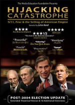 Watch Hijacking Catastrophe: 9/11, Fear & the Selling of American Empire 123netflix
