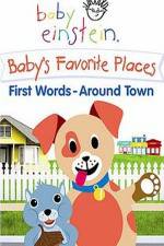 Watch Baby Einstein: Baby's Favorite Places First Words Around Town 123netflix