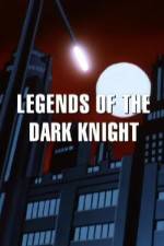 Watch Legends of the Dark Knight The History of Batman 123netflix