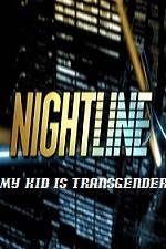 Watch Primetime Nightline My Kid is Transgender 123netflix