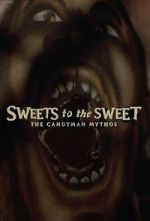 Watch Sweets to the Sweet: The Candyman Mythos 123netflix