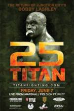 Watch Titan Fighting Championship 25: Kevin Asplund vs. Bobby Lashley 123netflix