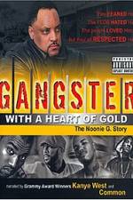 Watch Gangster with a Heart of Gold The Noonie G Story 123netflix
