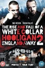 Watch White Collar Hooligan 2 England Away 123netflix