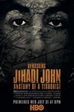 Watch Unmasking Jihadi John Anatomy of a Terrorist 123netflix