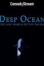 Watch Deep Ocean: The Lost World of the Pacific 123netflix