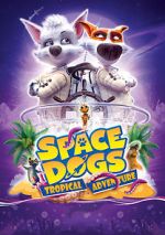 Watch Space Dogs: Tropical Adventure 123netflix