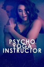 Watch Psycho Yoga Instructor 123netflix