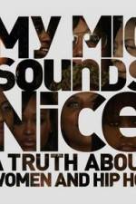 Watch My Mic Sounds Nice The Truth About Women in Hip Hop 123netflix