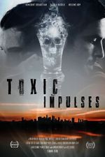 Watch Toxic Impulses 123netflix
