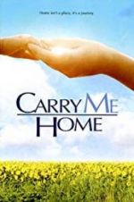Watch Carry Me Home 123netflix