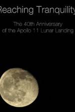 Watch Reaching Tranquility: The 40th Anniversary of the Apollo 11 Lunar Landing 123netflix