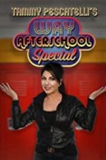 Watch Tammy Pescatelli\'s Way After School Special 123netflix