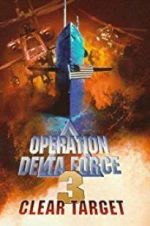 Watch Operation Delta Force 3: Clear Target 123netflix