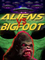 Watch Aliens vs. Bigfoot 123netflix