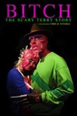 Watch Bitch: The Scary Terry Story 123netflix