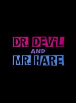 Watch Dr. Devil and Mr. Hare 123netflix