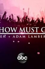 Watch The Show Must Go On: The Queen + Adam Lambert Story 123netflix