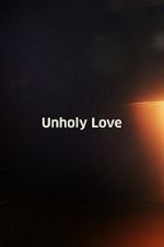 Watch Unholy Love 123netflix