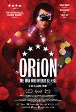 Watch Orion: The Man Who Would Be King 123netflix