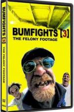 Watch Bumfights 3: The Felony Footage 123netflix