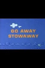 Watch Go Away Stowaway (Short 1967) 123netflix