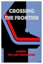 Watch Crossing the Frontier: Making \'The Last Starfighter\' 123netflix