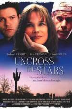Watch Uncross the Stars 123netflix
