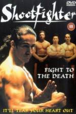 Watch Shootfighter: Fight to the Death 123netflix