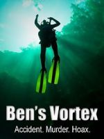 Watch Ben\'s Vortex 123netflix