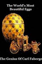 Watch The Worlds Most Beautiful Eggs - The Genius Of Carl Faberge 123netflix