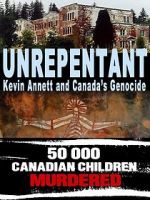 Watch Unrepentant: Kevin Annett and Canada\'s Genocide 123netflix