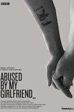 Watch Abused by My Girlfriend 123netflix