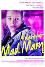 Watch A Date for Mad Mary 123netflix