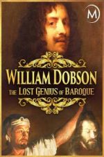 Watch William Dobson, the Lost Genius of Baroque 123netflix