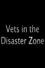 Watch Vets In The Disaster Zone 123netflix