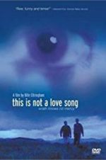 Watch This Is Not a Love Song 123netflix