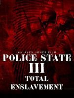 Watch Police State 3: Total Enslavement 123netflix
