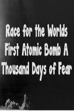 Watch The Race For The Worlds First Atomic Bomb: A Thousand Days Of Fear 123netflix
