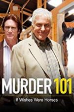 Watch Murder 101: If Wishes Were Horses 123netflix