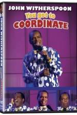 Watch John Witherspoon You Got to Coordinate 123netflix